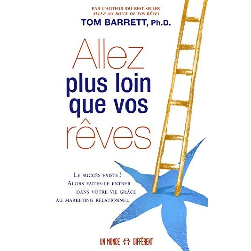 Emprunter Allez plus loin que vos rêves. Faites entrer le succès dans votre vie grâce au marketing relationnel livre