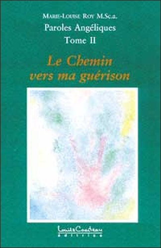 Emprunter Paroles angéliques. Tome 2, Le chemin vers ma guérison livre