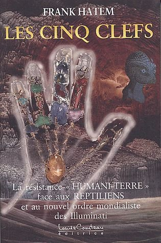 Emprunter Les cinq clefs. La résistance humani-terre face aux reptiliens et au nouvel ordre mondialiste des Il livre