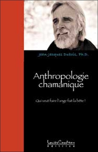 Emprunter Anthropologie chamanique. Qui veut faire l'ange... fait la bête ! livre