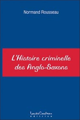 Emprunter L'histoire criminelle des Anglo-Saxons livre