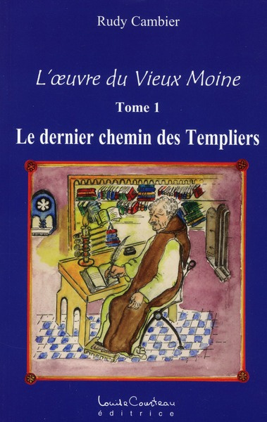 Emprunter L'oeuvre du Vieux Moine. Volume 1, Le dernier chemin des Templiers livre
