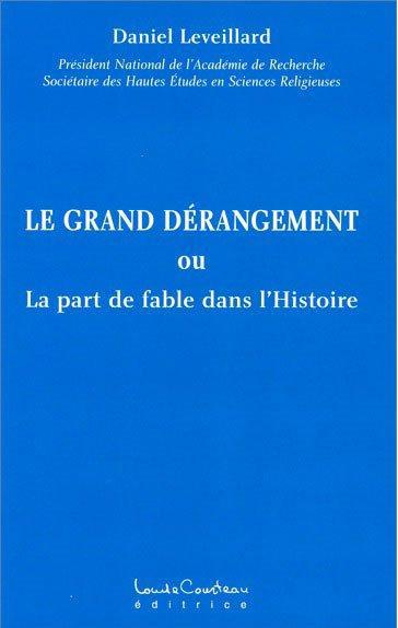 Emprunter Le grand dérangement / La part de fable dans l'Histoire livre