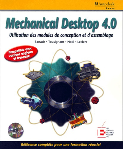 Emprunter Mechanical Desktop 4.0. Utilisation des modules de conception et d'assemblage, avec CD-ROM livre