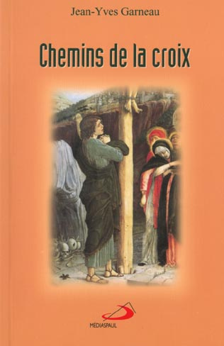 Emprunter Chemins de la croix. chemin de croix, route de vie; Chemin de croix selon l'évangile de saint Matthi livre