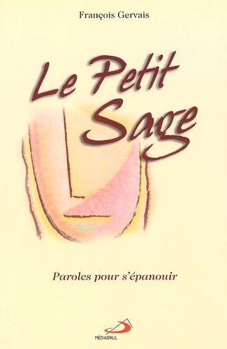Emprunter Le petit sage. Paroles pour s'épanouir livre