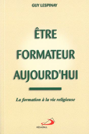Emprunter Etre formateur aujourd'hui. La formation à la vie religieuse livre