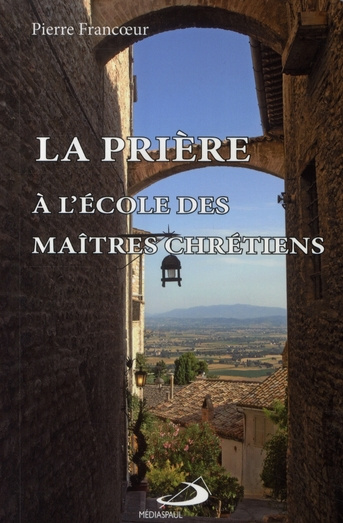 Emprunter La Prière à l'école des maîtres chrétiens livre
