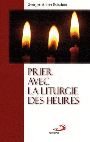 Emprunter Prier avec la liturgie des heures livre