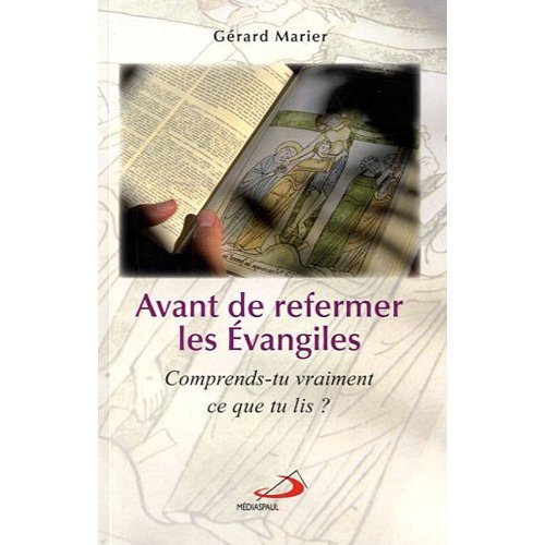 Emprunter Avant de refermer les évangiles. Comprends-tu vraiment ce que tu lis ? livre
