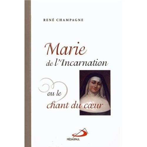Emprunter Marie de l'Incarnation ou le chant du coeur livre