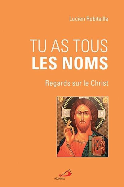 Emprunter Tu as tous les nom. Regards sur le Christ livre