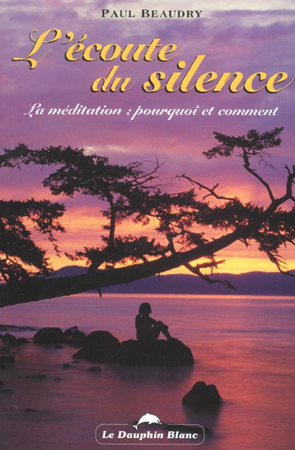 Emprunter L'écoute du silence. La méditation : pourquoi et comment livre