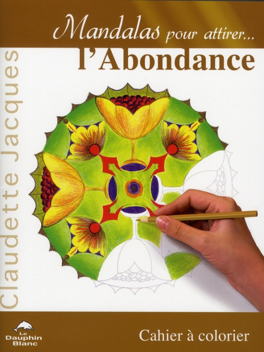 Emprunter Mandalas pour attirer... l'Abondance. Cahier à colorier livre
