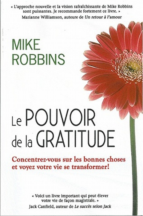 Emprunter Le pouvoir de la gratitude / Concentrez-vous sur les bonnes choses et voyez notre vie se transformer livre