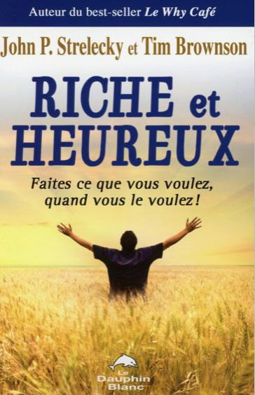 Emprunter Riche et heureux ! Faites ce que vous voulez, quand vous le voulez ! livre