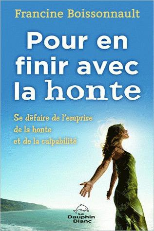 Emprunter Pour en finir avec la honte. Se défaire de l'emprise de la honte et de la culpabilité livre