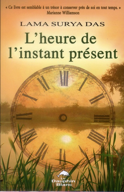 Emprunter L'heure de l'instant présent. Faire la paix avec le temps et vivre le moment présent livre