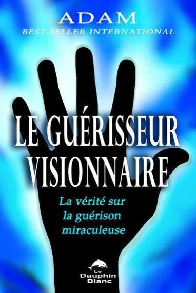 Emprunter Le guérisseur visionnaire livre