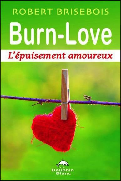 Emprunter //Burn-love - l'épuisement amoureux livre