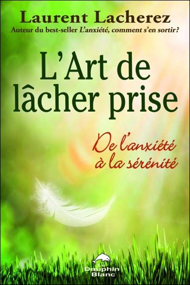 Emprunter L'art de lâcher prise. De l'anxiété à la sérénité livre