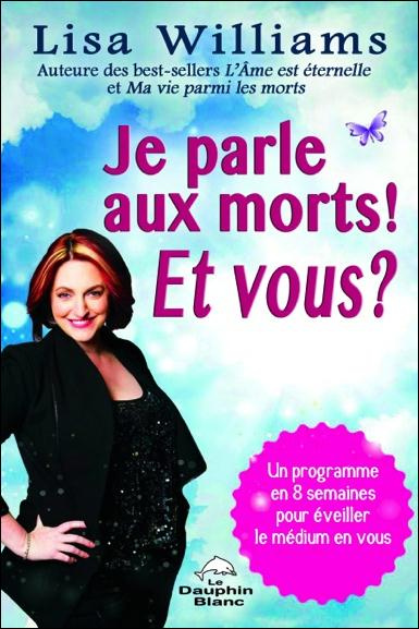 Emprunter Je parle aux morts ! Et vous ? Un programme de 8 semaines pour éveiller le médium en vous livre