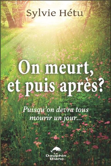 Emprunter On meurt, et puis après ? / Puisqu'on devra tous mourir un jour... livre