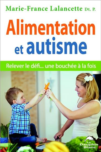 Emprunter Alimentation et autisme. Relever le défi... une bouchée à la fois livre
