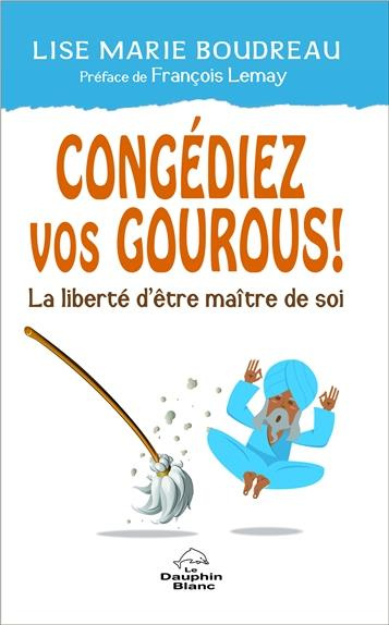 Emprunter Congédiez vos gourous ! / La liberté d'être maître de soi livre