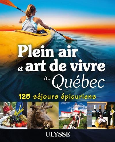 Emprunter Plein air et art de vivre au Québec. 125 séjours épicuriens livre