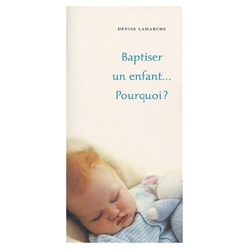 Emprunter Baptiser un enfant... Pourquoi ? livre