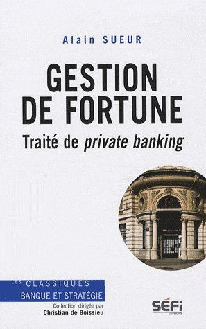 Emprunter Gestion de fortune. Traité de private banking livre