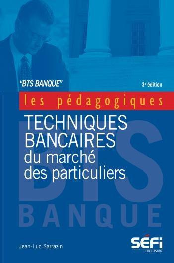 Emprunter BTS banque. Techniques bancaires du marché des particuliers, 3e édition livre