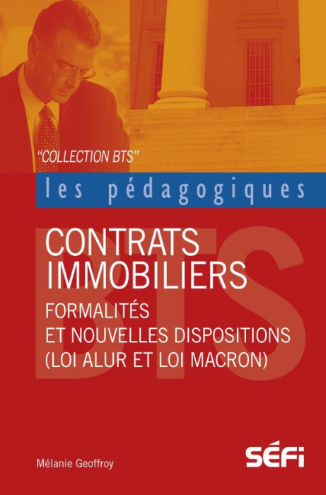 Emprunter Les contrats immobiliers. Formalités et nouvelles dispositions (loi ALUR - loi Macron) livre