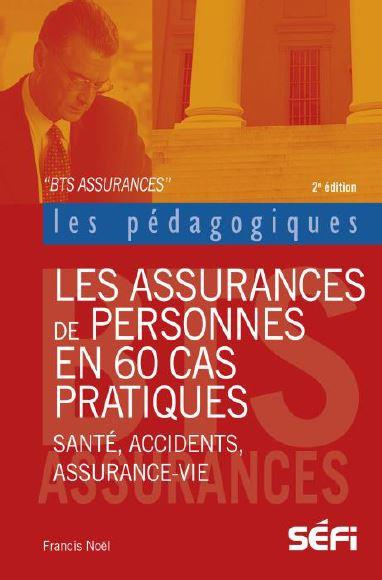Emprunter Les assurances de personnes en 60 cas pratiques BTS Assurance. 2e édition livre
