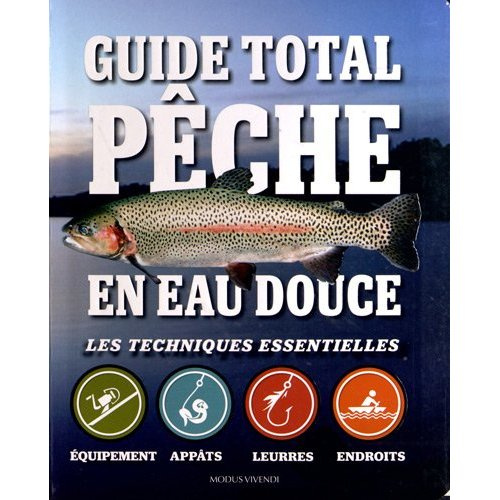 Emprunter Guide total pêche en eau douce. Les techniques essentielles livre