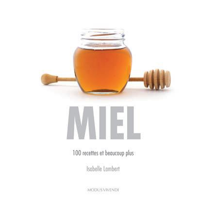 Emprunter Miel. 100 recettes de l'entrée au dessert livre