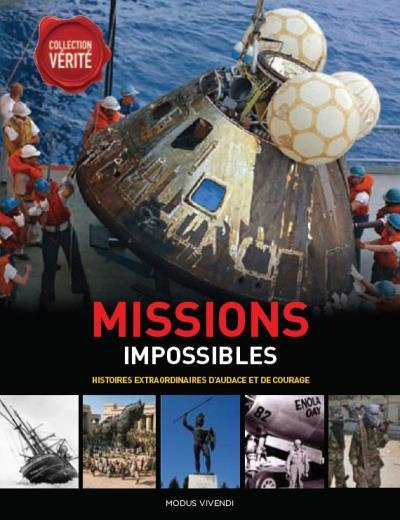 Emprunter Missions impossibles. Plus de 100 histoires extraordinaires d'audace et de courage livre
