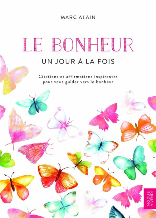 Emprunter Le bonheur un jour à la fois. Citations et affirmations inspirantes pour vous guider vers le bonheur livre