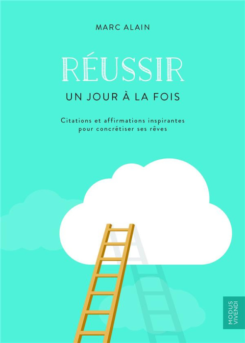 Emprunter Réussir un jour à la fois. Citations et affirmations inspirantes pour concrétiser ses rêves livre