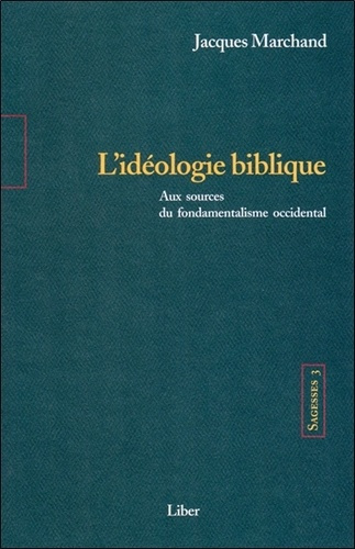 Emprunter Sagesses. Volume 3, L'idéologie biblique, Aux sources du fondamentalisme occidental livre