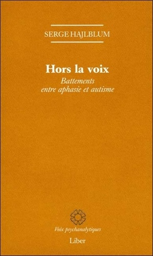 Emprunter Hors la voix. Battements entre aphasie et autisme livre