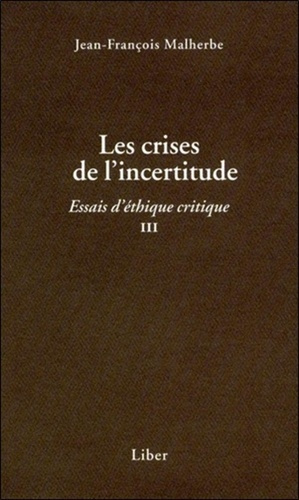 Emprunter Essais d'éthique critique. Tome 3, Les crises de l'incertitude livre