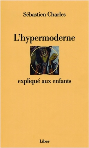 Emprunter L'hypermoderne expliqué aux enfants. Correspondance 2003-2006 livre