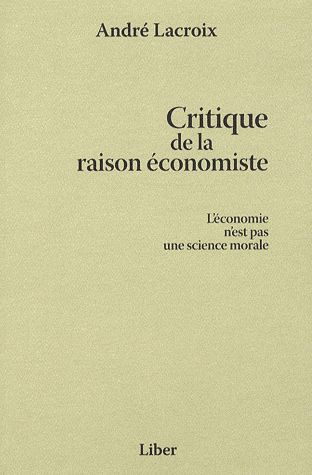 Emprunter Critique de la raison économiste. L'économie n'est pas une science morale livre