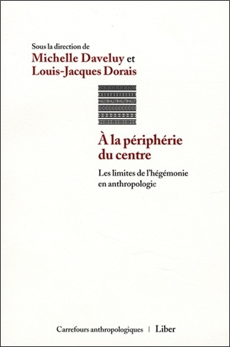 Emprunter A la périphérie du centre. Les limites de l'hégémonie en anthropologie livre