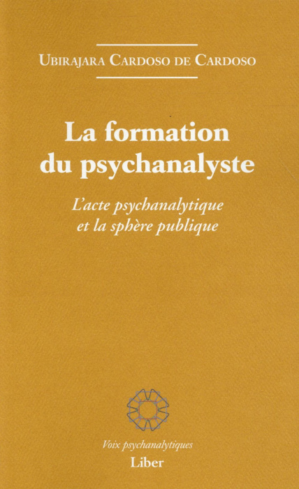 Emprunter La formation du psychanalyste. L'acte psychanalytique et la sphère publique livre