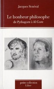 Emprunter Le bonheur philosophe. De Pythagore à Al Gore livre