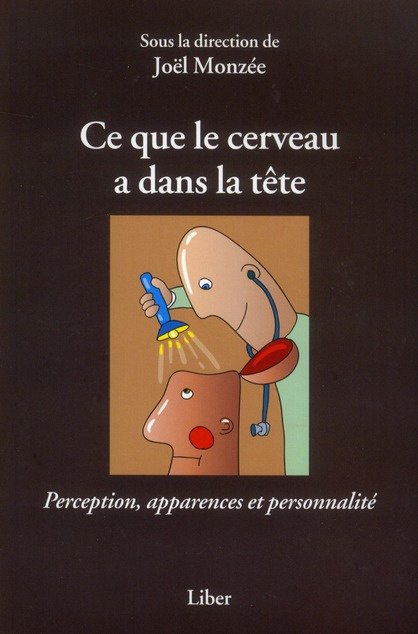 Emprunter Ce que le cerveau a dans la tête. Perception, apparences et personnalité livre