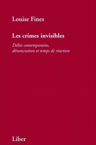 Emprunter Les crimes invisibles. Délits contemporains, dénonciation et temps de réaction livre